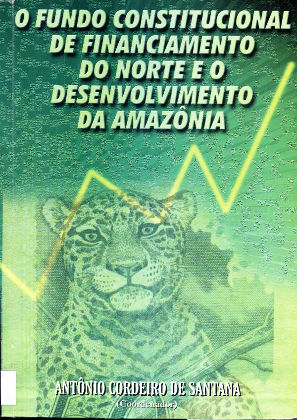 Fundo Constituicional de Financiamento do Norte e o Desenvolvimento da Amazônia, O